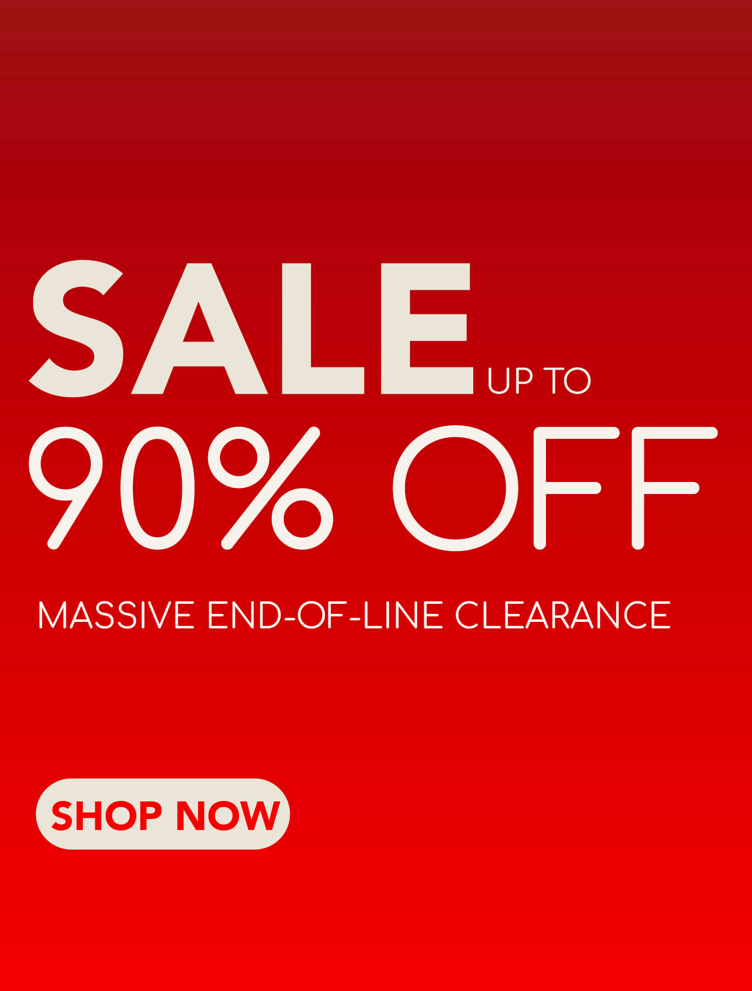 Shop massive clearance sale, up to 90% off!