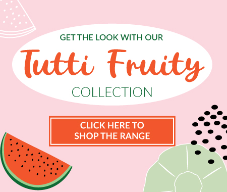 Shop the whole Tutti Fruity range here!
